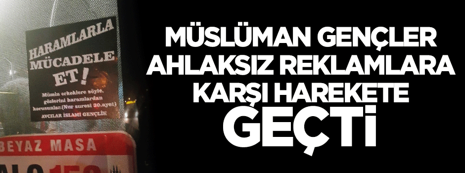 Müslüman gençler ahlâksız reklamlara karşı harekete geçti