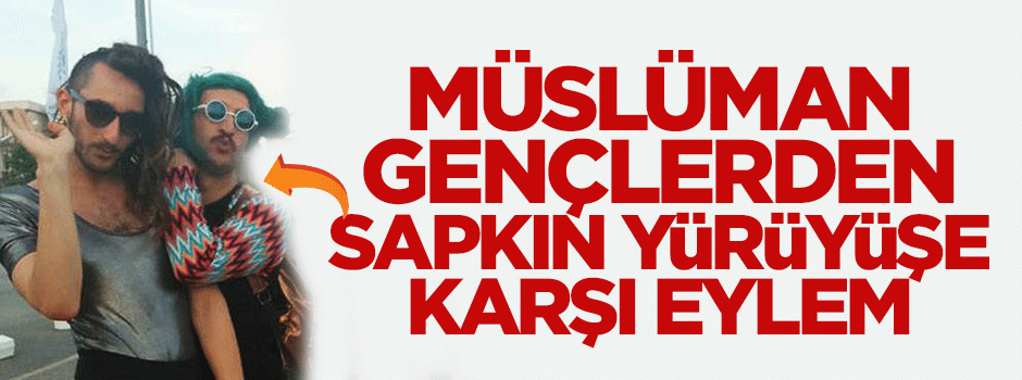 Müslüman gençlerden sapkın yürüyüşe karşı eylem