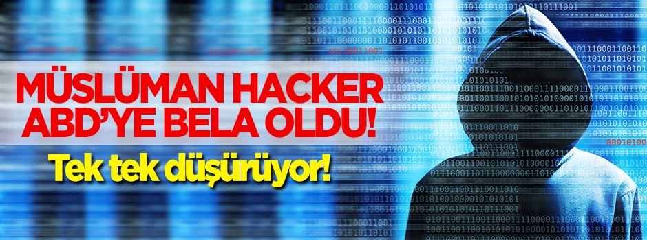 Müslüman hacker ABD'ye bela oldu!