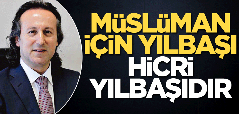 Müslüman için yılbaşı Hicri yılbaşıdır