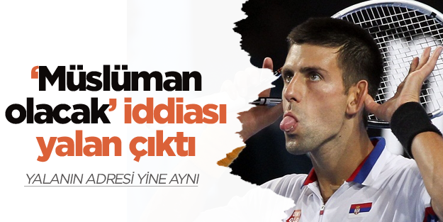 Müslüman olacağı haberi yalan çıktı