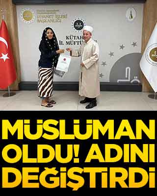 Müslüman oldu! Adını değiştirdi