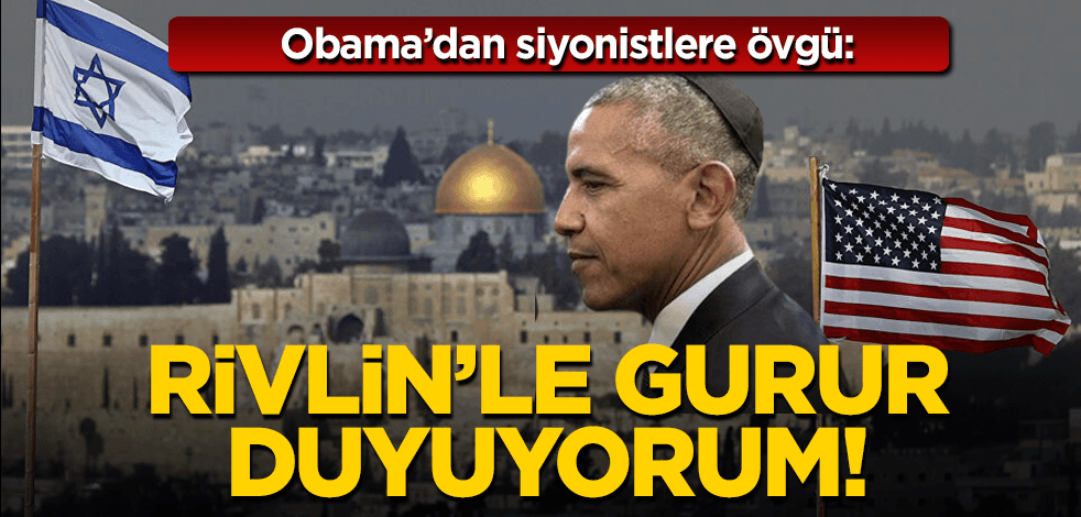 Müslüman olduğu iddia edilen eski Başkan Obama’dan siyonistlere övgü dolu sözler: Gurur duyuyorum!