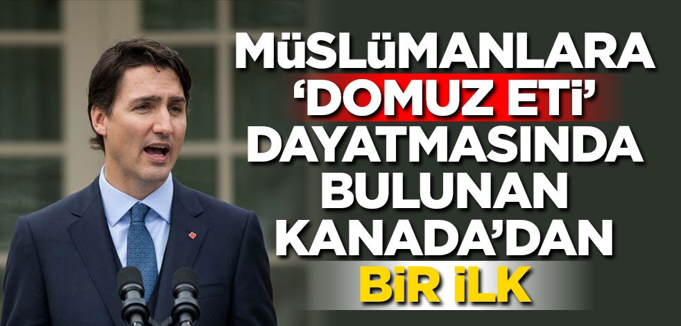 Müslümanlara 'domuz eti' dayatmasında bulunan Kanada'dan bir ilk