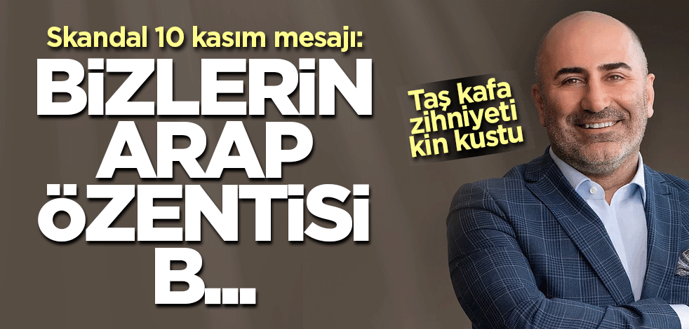 Müslümanlara hakaret dolu 10 kasım mesajı