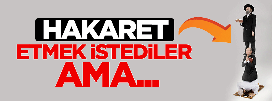 Müslümanlara hakaret etmek istediler, ama...