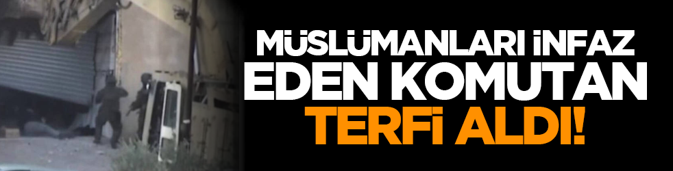 Müslümanları infaz eden komutan terfi aldı!