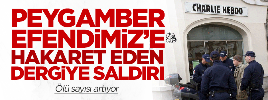 Peygamber Efendimiz'e hakaret eden dergiye saldırı: 12 ölü
