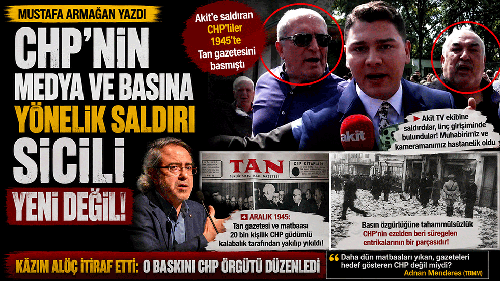 Mustafa Armağan: CHP'nin medya ve basına yönelik saldırı sicili yeni değil