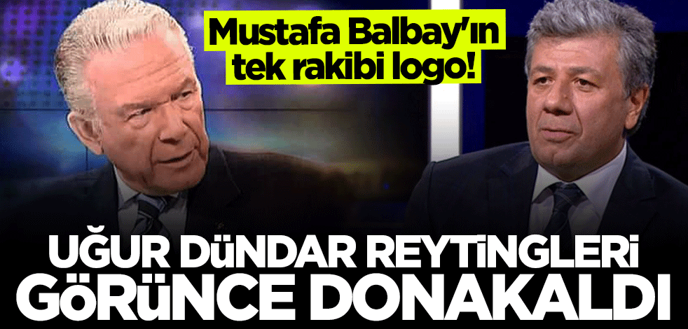 Mustafa Balbay'ın tek rakibi logo! Uğur Dündar reytingleri görünce donakaldı
