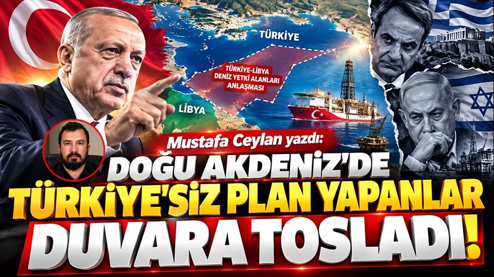 Mustafa Ceylan: Doğu Akdeniz’de Türkiye’siz plan yapanlar duvara tosladı