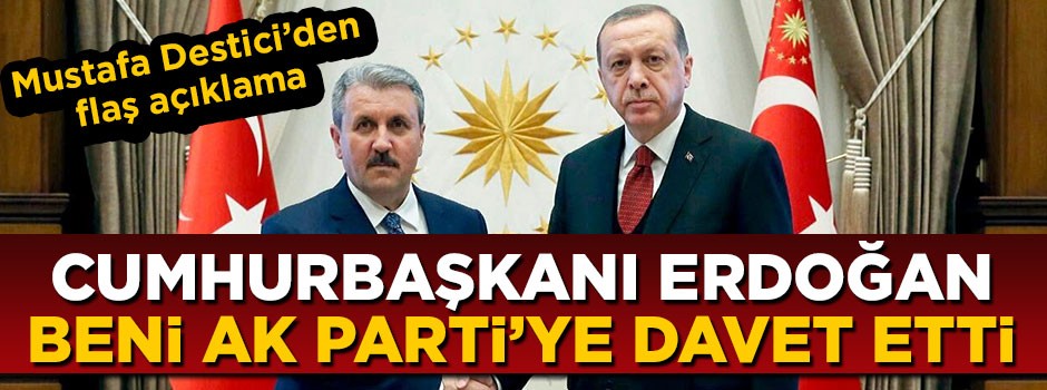 Mustafa Destici ilk kez açıkladı: Erdoğan beni AK Parti'ye davet etti