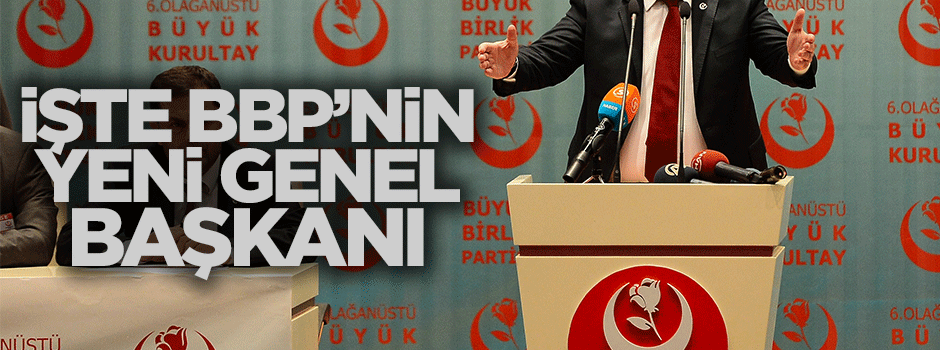 Mustafa Destici yeniden BBP Genel Başkanı