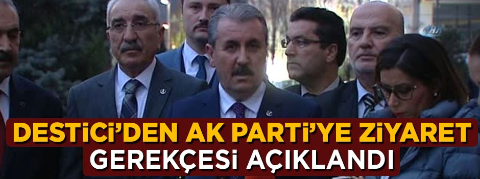 Mustafa Destici'den AK Parti'ye ziyaret