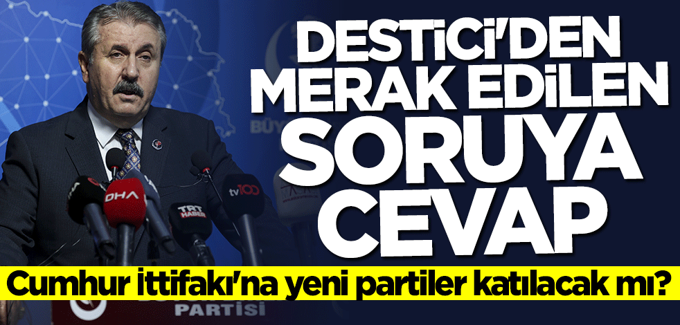 Cumhur İttifakı'na yeni partiler katılacak mı? Mustafa Destici açıkladı