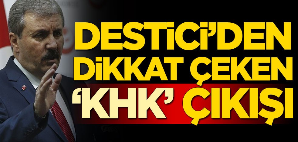 Mustafa Destici'den dikkat çeken KHK çıkışı!