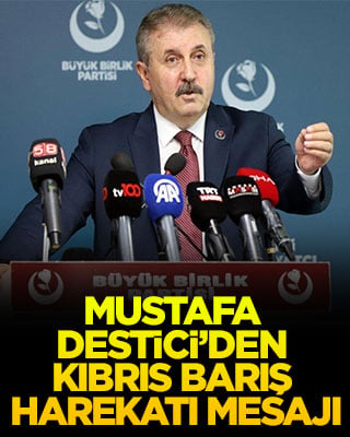 Mustafa Destici’den Kıbrıs Barış Harekatı mesajı