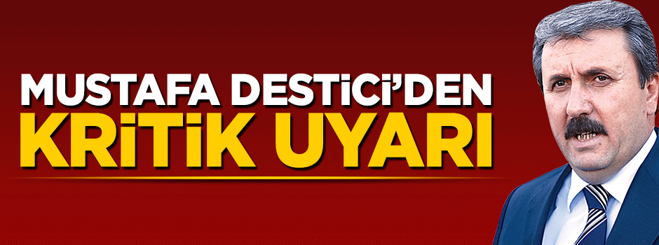 Mustafa Destici'den sözde referandum sonrası kritik uyarı