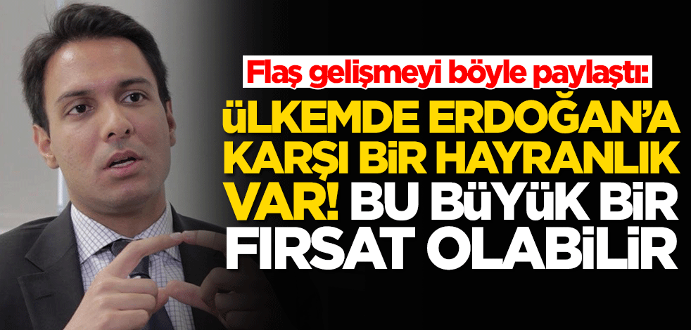 Mustafa Hyder Sayed: Ülkemde Erdoğan'a karşı bir hayranlık var! Bu büyük bir fırsat olabilir