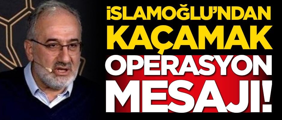 Mustafa İslamoğlu'ndan kaçamak operasyon mesajı!