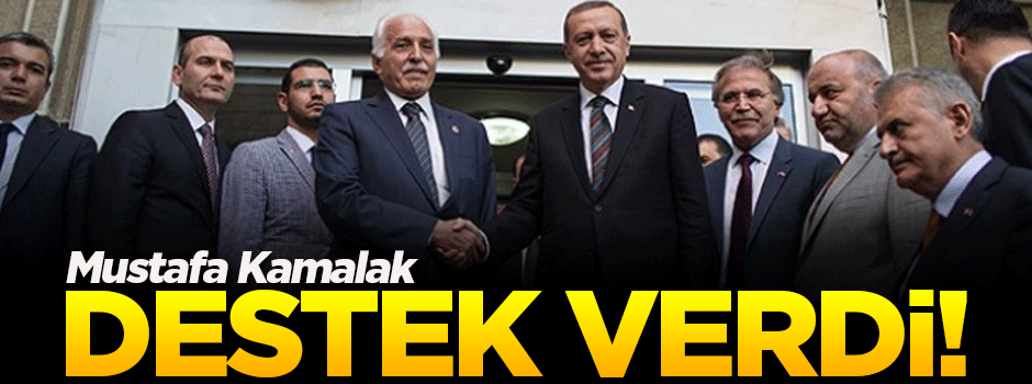 Mustafa Kamalak destek verdi!