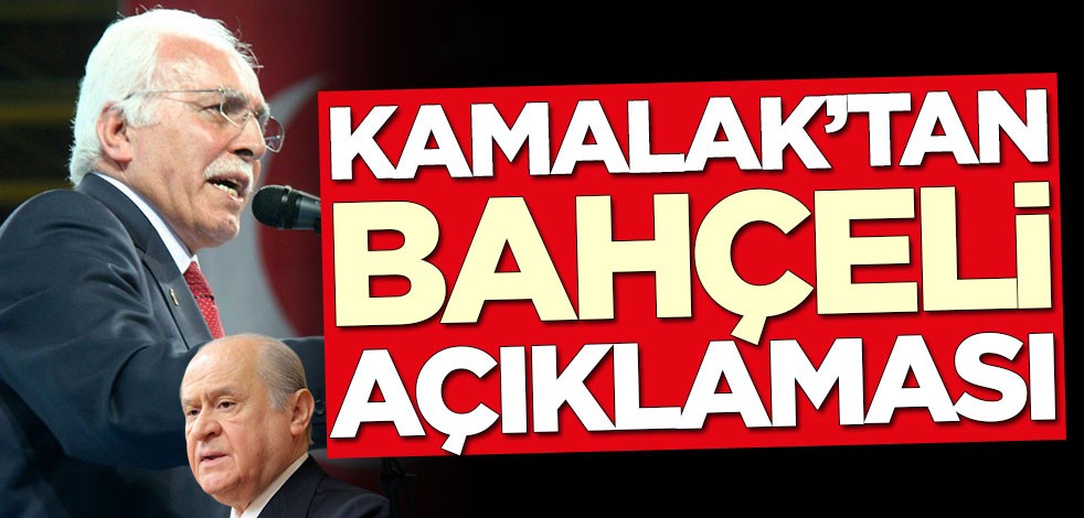 Mustafa Kamalak'tan Devlet Bahçeli açıklaması