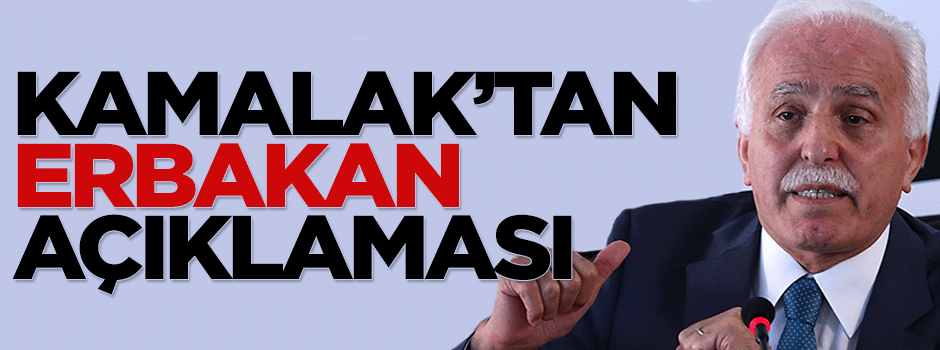 Mustafa Kamalak'tan Erbakan açıklaması