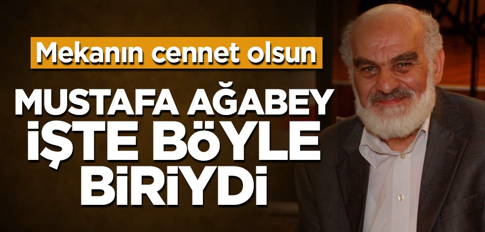 Mustafa Karahasanoğlu ağabey işte böyle biriydi