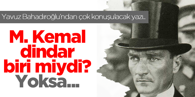 Mustafa Kemal dindar mıydı?