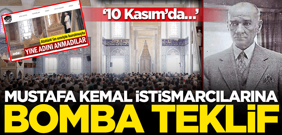 Mustafa Kemal istismarcılarına bomba teklif ‘10 Kasım’da…’