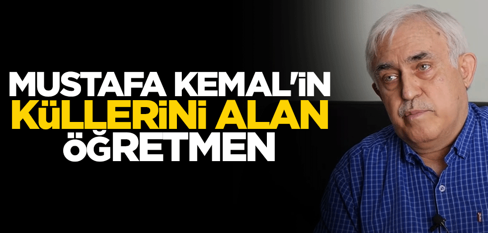 Mustafa Kemal'in küllerini alan öğretmen