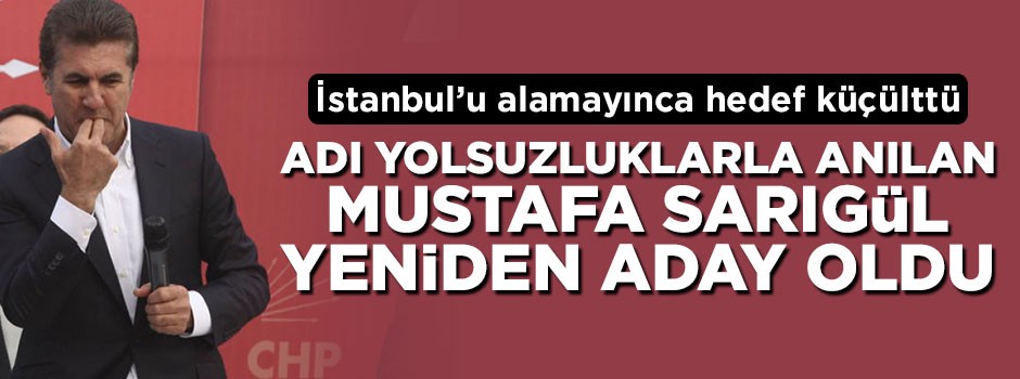 Mustafa Sarıgül belediye başkan aday adayı oldu