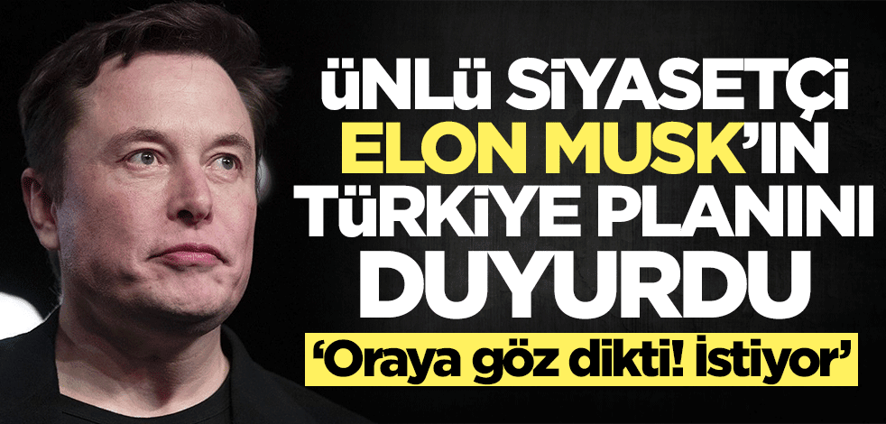 Mustafa Sarıgül Elon Musk'ın Türkiye planını duyurdu: ‘Oraya göz dikti! İstiyor’