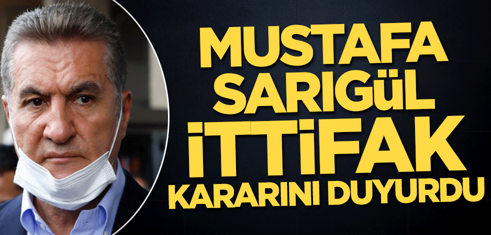 Mustafa Sarıgül ittifak kararını duyurdu
