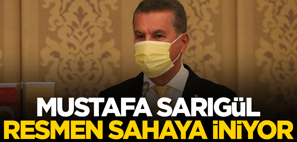 Mustafa Sarıgül resmen sahaya iniyor