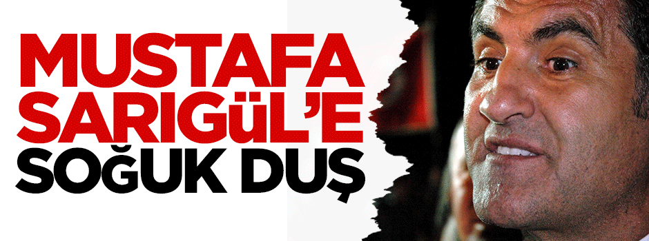 Mustafa Sarıgül'e soğuk duş