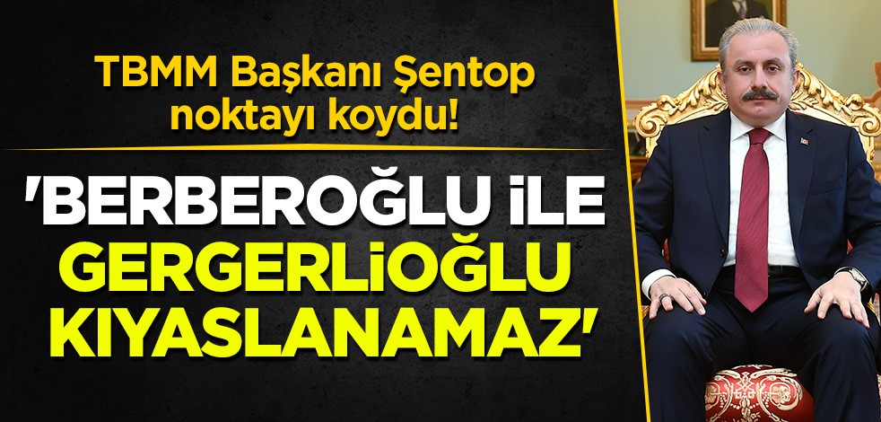 Mustafa Şentop noktayı koydu: Enis Berberoğlu ile Ömer Faruk Gergerlioğlu kıyaslanamaz