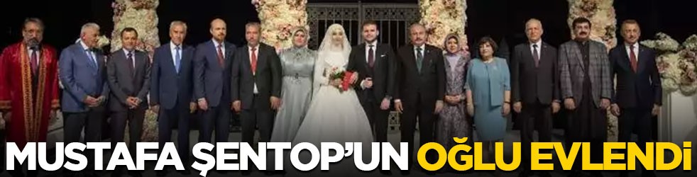 Mustafa Şentop'un oğlu evlendi