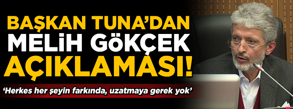 Mustafa Tuna'dan Melih Gökçek açıklaması! 'Herkes her şeyin farkında'