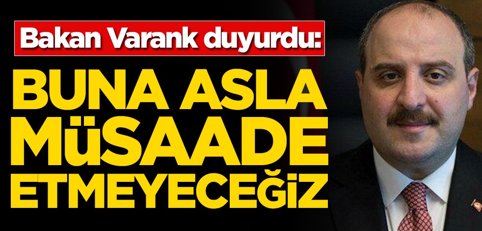 Mustafa Varank açıkladı! ‘Buna müsaade etmeyeceğiz’