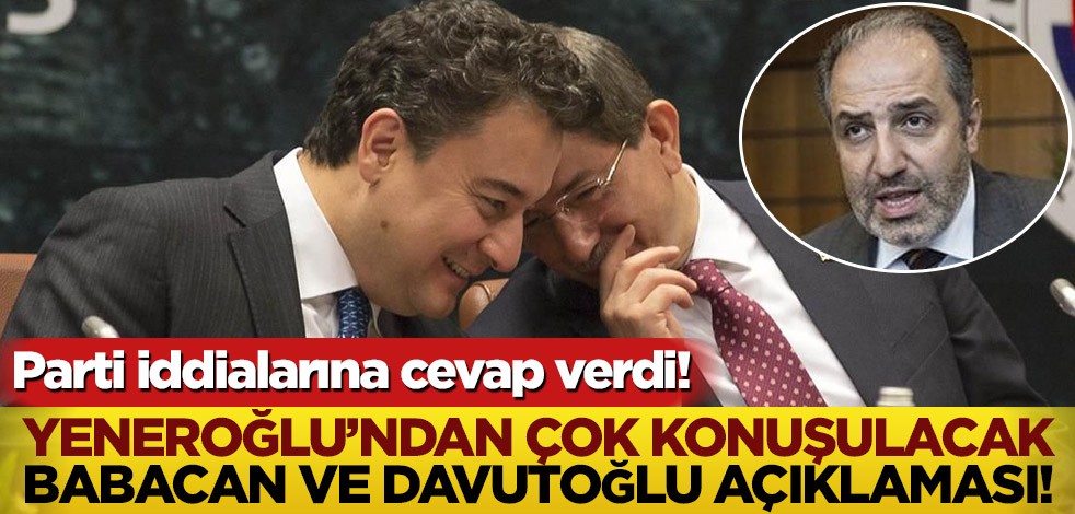 Mustafa Yeneroğlu’ndan çok konuşulacak Babacan ve Davutoğlu açıklaması!