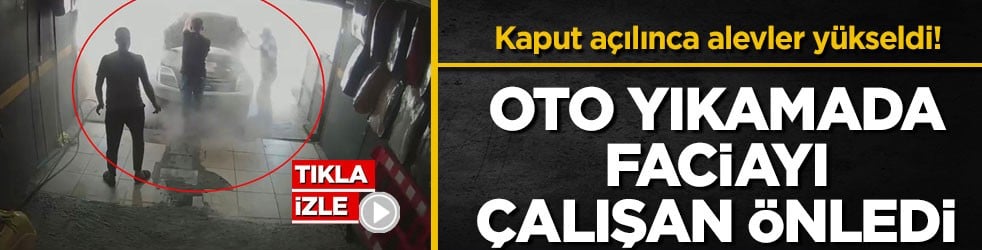 Müşteri inanmadı, kaput açılınca alevler yükseldi! Oto yıkamada faciayı çalışan önledi