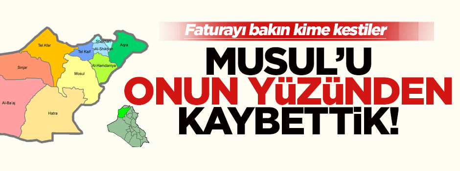 'Musul, Maliki yüzünden düştü'