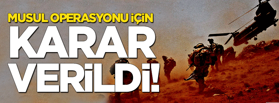 Musul operasyonu için dikkat çeken tarih