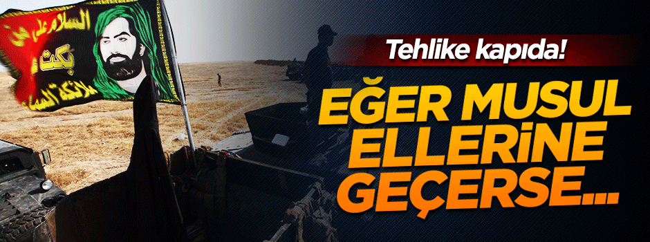 Musul Şii milislerin eline geçerse mezhep savaşları kapıda