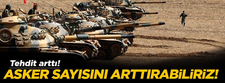 'Musul'daki asker sayısını arttırabiliriz'