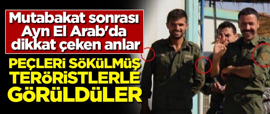 Mutabakat sonrası Ayn El Arab'da dikkat çeken anlar! Peçleri sökülmüş teröristlerle görüldüler
