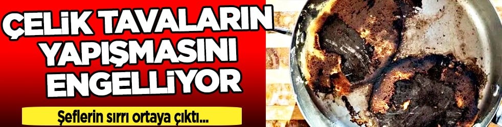 Mutfakta devrim: Çelik tavalar artık yapışmayacak… Şeflerin sırrı ortaya çıktı