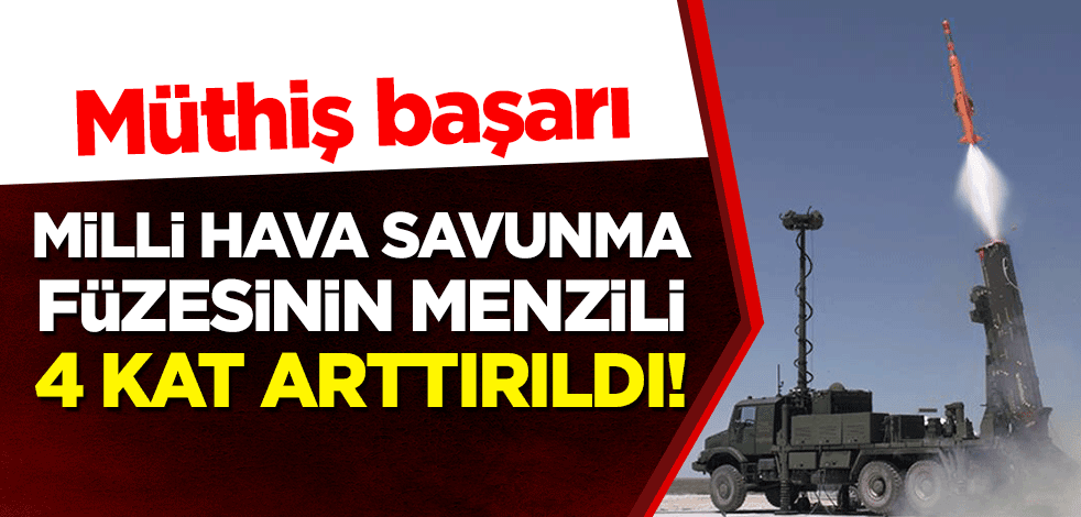 Müthiş başarı: Milli hava savunma füzesinin menzili 4 kat arttırıldı!