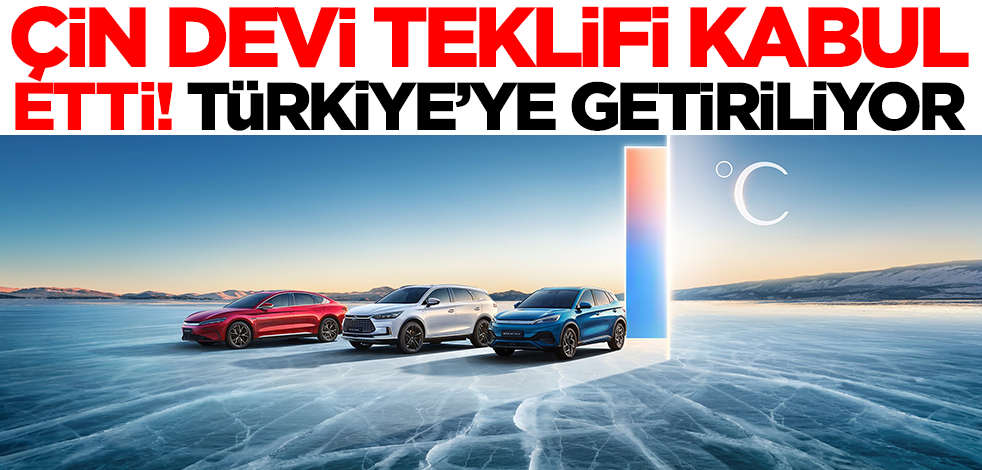 Müthiş gelişme! Çin devi teklifi kabul etti, Türkiye'ye getiriliyor